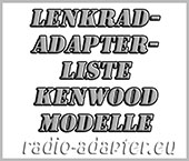 Kompatibilit�tsliste Kenwood Radio Modelle f�r Lenkrad Adapter